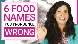 How to pronounce 6 of the most mispronounced food named (by native speakers and non-native speakers alike)