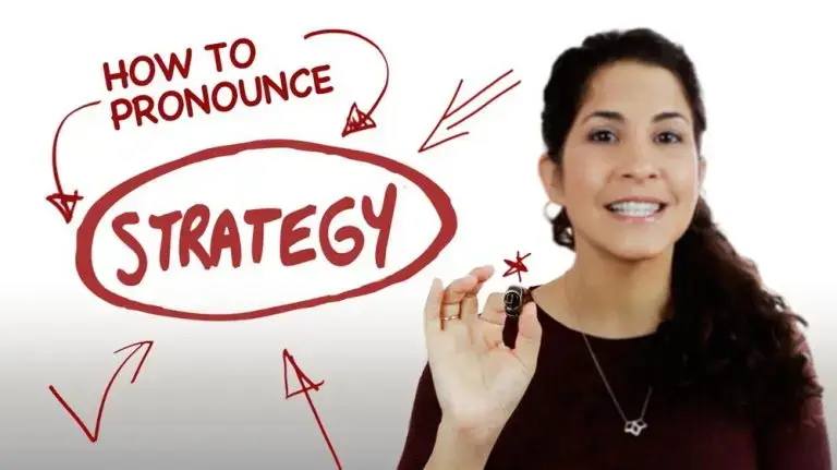 A clear strategy for pronouncing the word.. strategy.