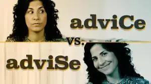 There's A small difference between ADVICE and ADVISE. Do you know what it is?