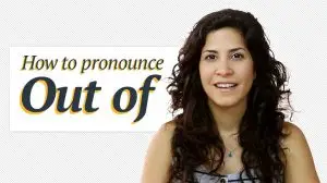 Pronouncing ‘out of’ in colloquial English - It's nothing like you expect it to be...